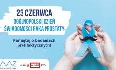 23 czerwca to Ogólnopolski Dzień Świadomości Raka Prostaty